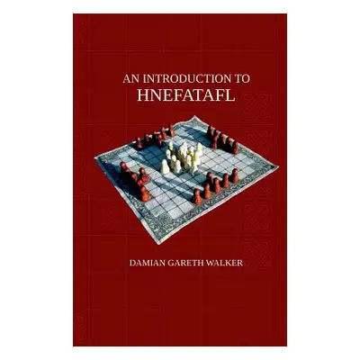 "An Introduction to Hnefatafl" - "" ("Walker Damian Gareth")(Paperback)