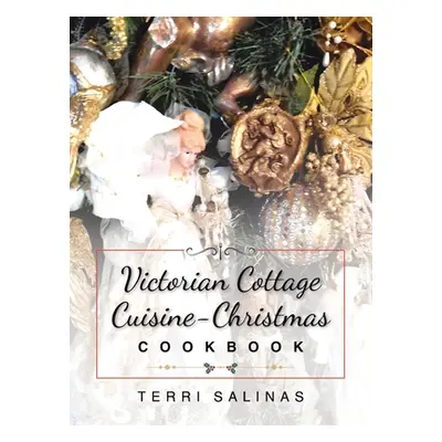 "Victorian Cottage Cuisine-Christmas Cookbook" - "" ("Salinas Terri")(Pevná vazba)