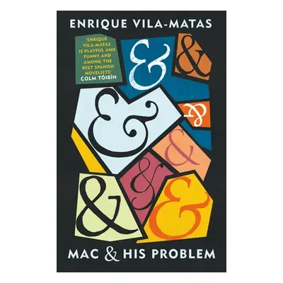 "Mac and His Problem" - "" ("Vila-Matas Enrique")(Paperback / softback)