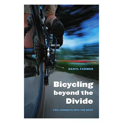 "Bicycling Beyond the Divide: Two Journeys Into the West" - "" ("Farmer Daryl")(Pevná vazba)