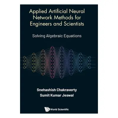 "Applied Artificial Neural Network Methods for Engineers and Scientists: Solving Algebraic Equat