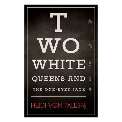 "Two White Queens and the One-Eyed Jack" - "" ("Von Palleske Heidi")(Paperback)