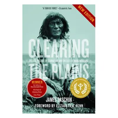 "Clearing the Plains: Disease, Politics of Starvation, and the Loss of Indigenous Life" - "" ("D