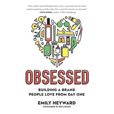 "Obsessed: Building a Brand People Love from Day One" - "" ("Heyward Emily")(Pevná vazba)