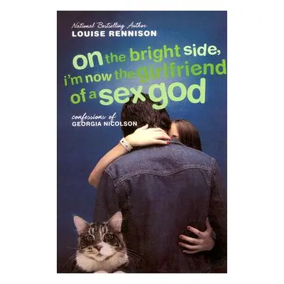 "On the Bright Side, I'm Now the Girlfriend of a Sex God: Further Confessions of Georgia Nicolso