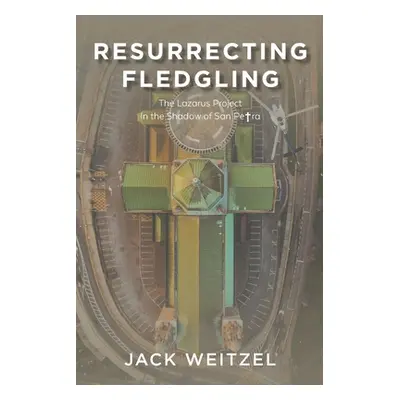 "Resurrecting Fledgling: The Lazarus Project In the Shadow of San Petra" - "" ("Weitzel Jack")(P