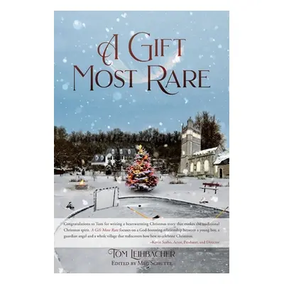 "A Gift Most Rare" - "" ("Leihbacher Tom")(Paperback)