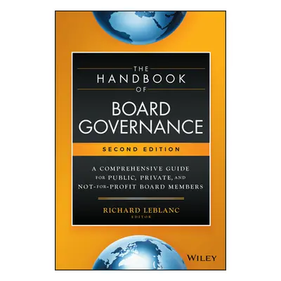 "The Handbook of Board Governance: A Comprehensive Guide for Public, Private, and Not-For-Profit