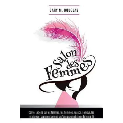 "Salon des Femmes - French" - "" ("Douglas Gary M.")(Paperback)