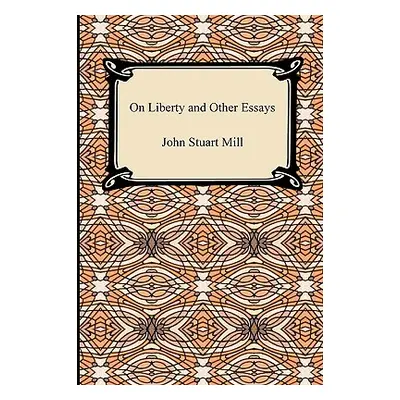 "On Liberty and Other Essays" - "" ("Mill John Stuart")(Paperback)