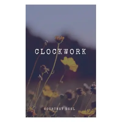 "Clockwork" - "" ("Deel Courtney")(Paperback)