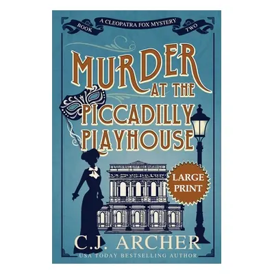 "Murder at the Piccadilly Playhouse: Large Print" - "" ("Archer C. J.")(Paperback)