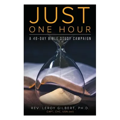 "Just One Hour: A 40-Day Bible Study Campaign" - "" ("Gilbert Leroy")(Paperback)