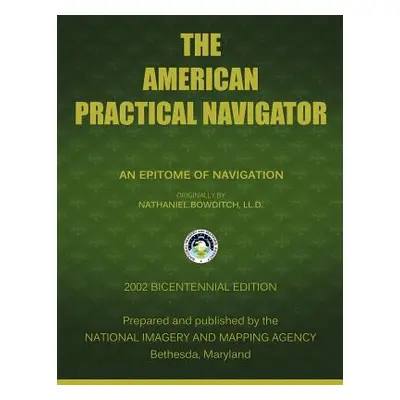 "The American Practical Navigator: Bowditch" - "" ("Nima")(Paperback)