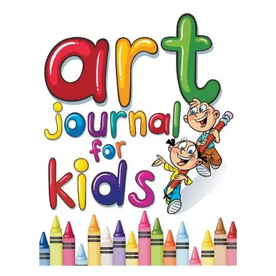 "Art Journal For Kids: Perfect Sketchbook" - "" ("Speedy Publishing LLC")(Paperback)