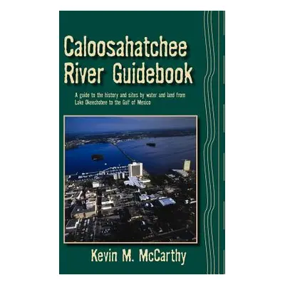 "Caloosahatchee River Guidebook" - "" ("McCarthy Kevin M.")(Paperback)