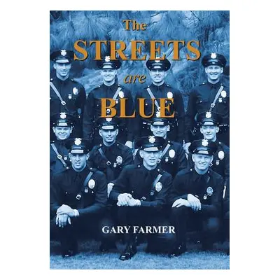 "The Streets Are Blue: True Tales of Service from the Front Lines of the Los Angeles Police Depa