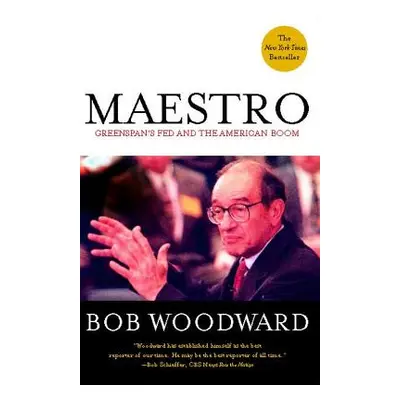 "Maestro: Greenspan's Fed and the American Boom" - "" ("Woodward Bob")(Paperback)