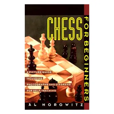 "Chess for Beginners: Picture Guide, a" - "" ("Horowitz Al")(Paperback)