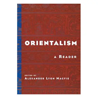 "Orientalism: A Reader" - "" ("Macfie Alexander Lyon")(Paperback)