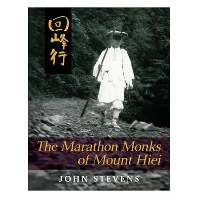 "The Marathon Monks of Mount Hiei" - "" ("Stevens John")(Paperback)