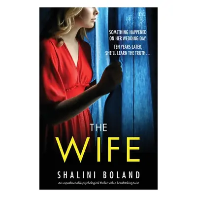 "The Wife: An unputdownable psychological thriller with a breathtaking twist" - "" ("Boland Shal