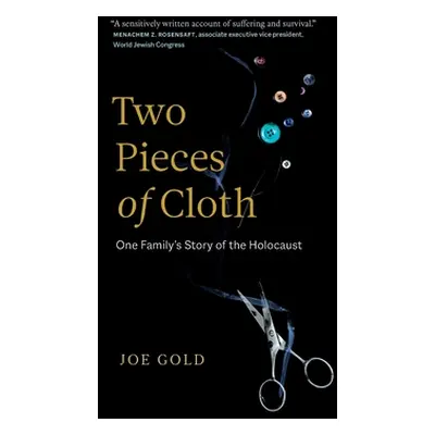 "Two Pieces of Cloth: One Family's Story of the Holocaust" - "" ("Gold Joe")(Paperback)