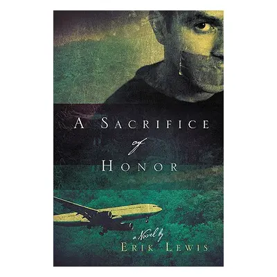 "A Sacrifice of Honor" - "" ("Lewis Erik")(Paperback)