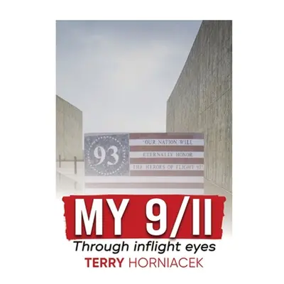 "My 9/11-Through inflight Eyes" - "" ("Horniacek Terry")(Pevná vazba)