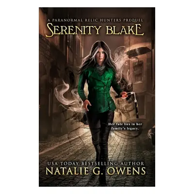 "Serenity Blake: A Paranormal Relic Hunters Prequel" - "" ("G. Owens Natalie")(Paperback)