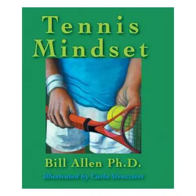 "Tennis Mindset" - "" ("Allen Bill")(Pevná vazba)