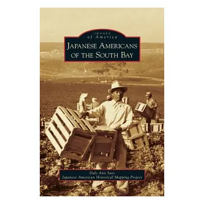 "Japanese Americans of the South Bay" - "" ("Sato Dale Ann")(Pevná vazba)