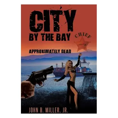 "City by the Bay: Approximately Dead" - "" ("Miller John")(Paperback)