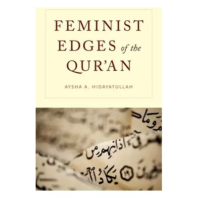 "Feminist Edges of the Qur'an" - "" ("Hidayatullah Aysha A.")(Paperback)