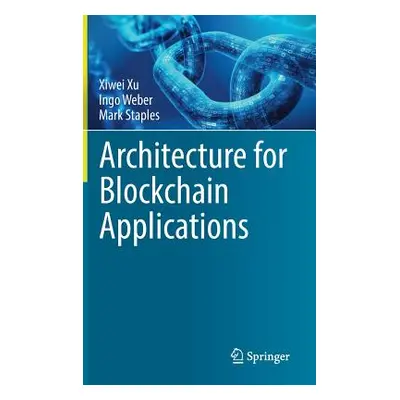 "Architecture for Blockchain Applications" - "" ("Xu Xiwei")(Pevná vazba)