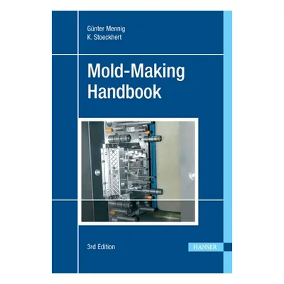 "Mold-Making Handbook 3e" - "" ("Mennig Gnter")(Pevná vazba)