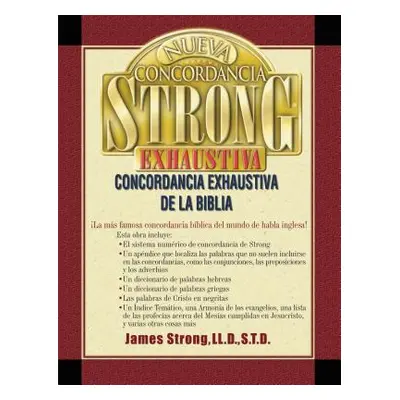 "Nueva Concordancia Strong Exhaustiva de la Biblia = The New Strong's Exhaustive Concordance" - 