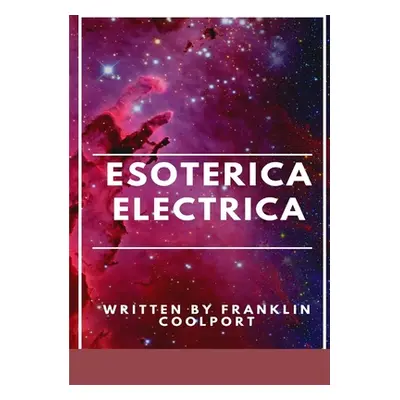 "Esoterica Electrica" - "" ("Coolport Franklin")(Paperback)