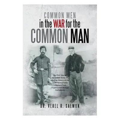 "Common Men in the War for the Common Man: The Civil War of the United States of America History