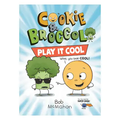 "Cookie & Broccoli: Play It Cool" - "" ("McMahon Bob")(Pevná vazba)