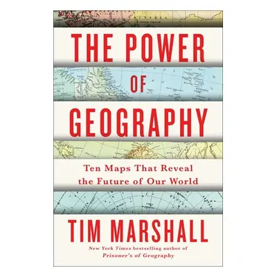 "The Power of Geography: Ten Maps That Reveal the Future of Our Worldvolume 4" - "" ("Marshall T