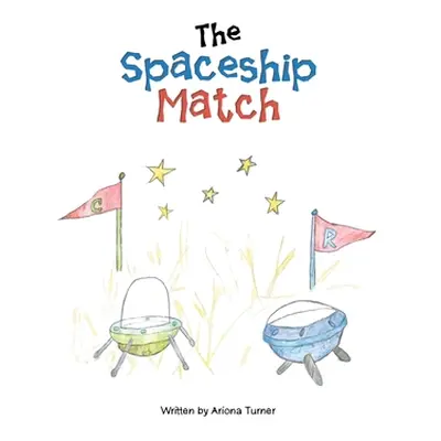 "The Spaceship Match" - "" ("Turner Ariona")(Paperback)