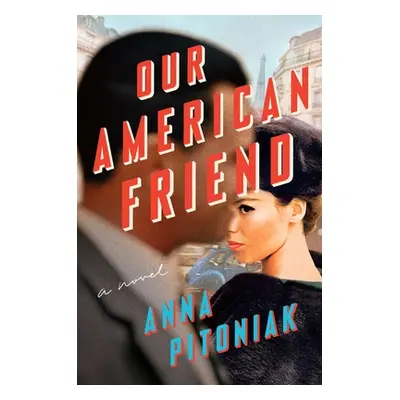 "Our American Friend" - "" ("Pitoniak Anna")(Pevná vazba)