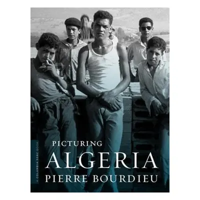 "Picturing Algeria" - "" ("Bourdieu Pierre")(Paperback)