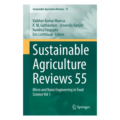 "Sustainable Agriculture Reviews 55: Micro and Nano Engineering in Food Science Vol 1" - "" ("Ma