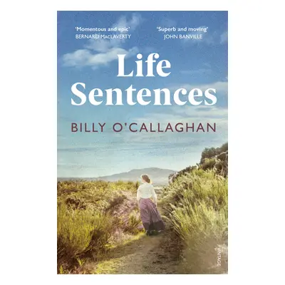 "Life Sentences" - "the unforgettable Irish bestseller" ("O'Callaghan Billy")(Paperback / softba