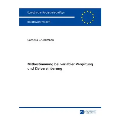 "Mitbestimmung Bei Variabler Verguetung Und Zielvereinbarung" - "" ("Grundmann Cornelia")(Paperb