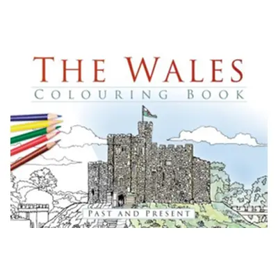 "The Wales Colouring Book" - "" ("The History Press")(Paperback)