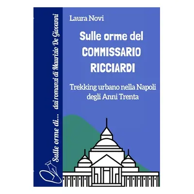 "Sulle orme del Commissario Ricciardi: Trekking urbano nella Napoli degli anni Trenta" - "" ("No