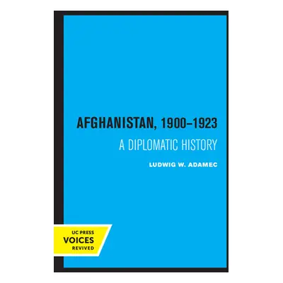 "Afghanistan 1900 - 1923: A Diplomatic History" - "" ("Adamec Ludwig W.")(Paperback)